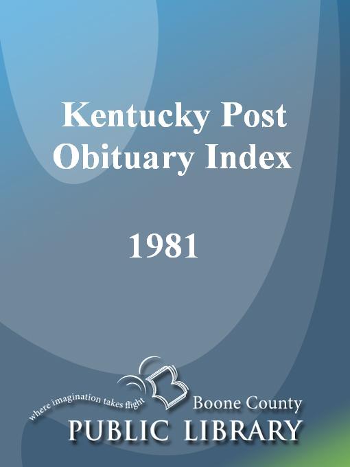Title details for Kentucky Post Obituary Index, 1981 by Wanda Blackburn Beiser - Available
